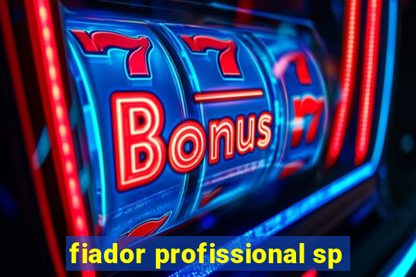 fiador profissional sp